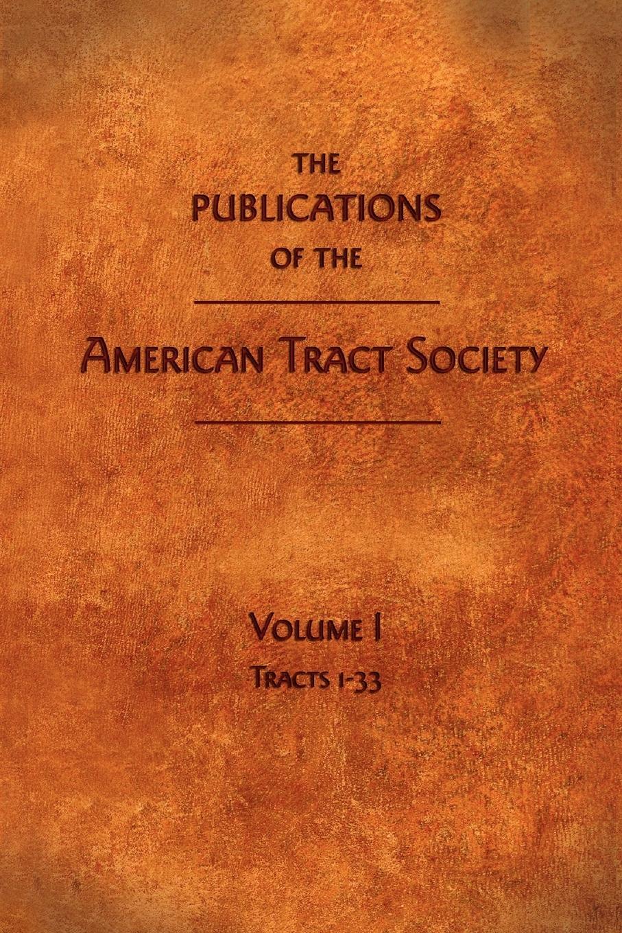 Cover: 9781599250786 | The Publications of the American Tract Society | Volume I | Buch