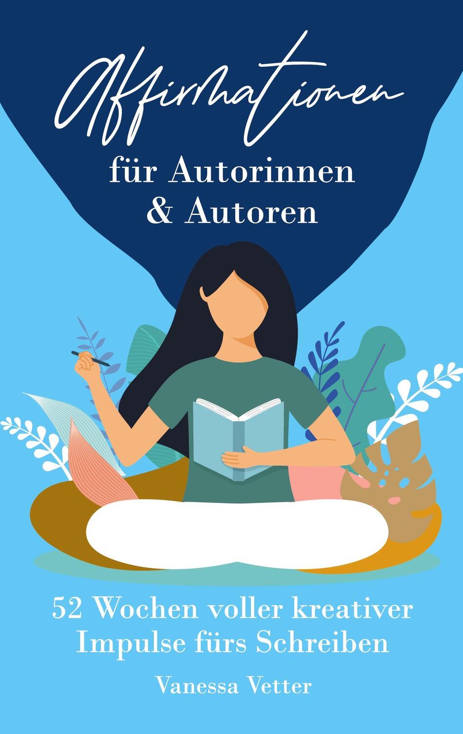 Cover: 9783734796968 | Affirmationen für Autorinnen & Autoren | Vanessa Vetter | Taschenbuch