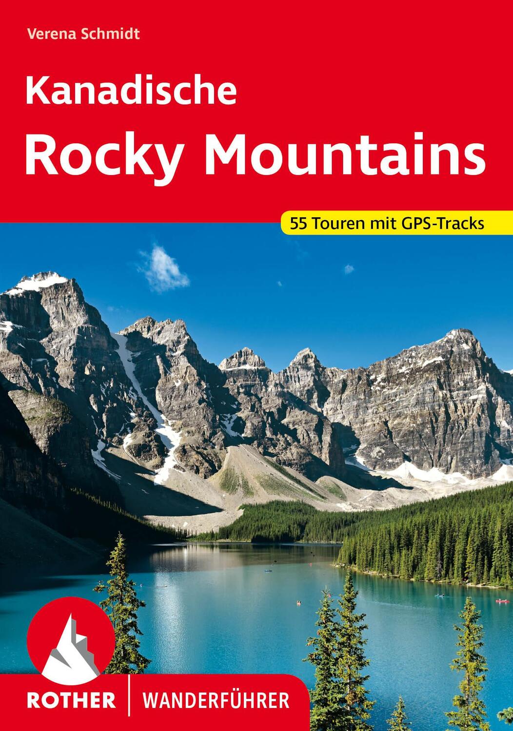 Cover: 9783763345274 | Kanadische Rocky Mountains | 55 Touren mit GPS-Tracks | Verena Schmidt
