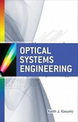 Cover: 9780071754408 | Optical Systems Engineering | Keith Kasunic | Buch | Englisch | 2011