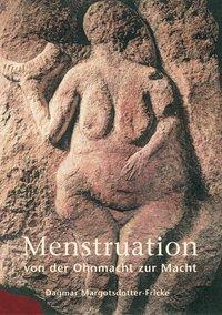 Cover: 9783922499763 | Menstruation | Von der Ohnmacht zur Macht | Margotsdotter-Fricke