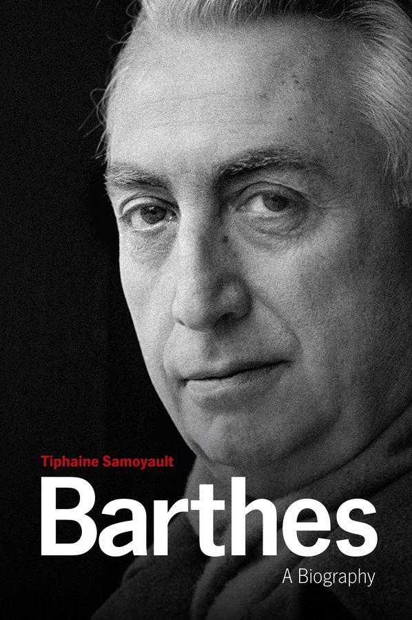 Cover: 9781509505654 | Barthes | A Biography | Tiphaine Samoyault | Buch | 584 S. | Englisch