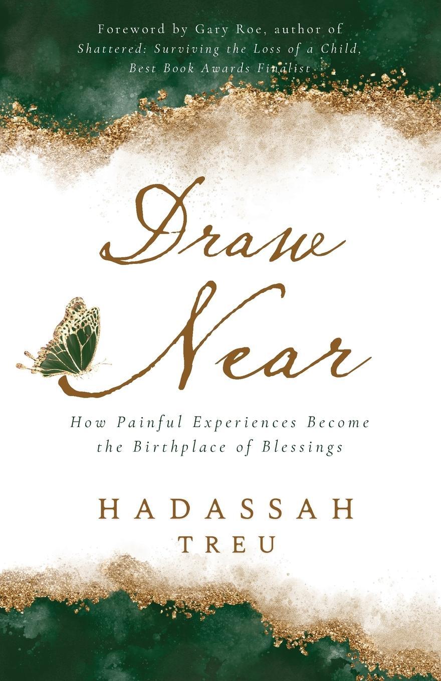 Cover: 9798988870210 | Draw Near | How Painful Experiences Become the Birthplace of Blessings