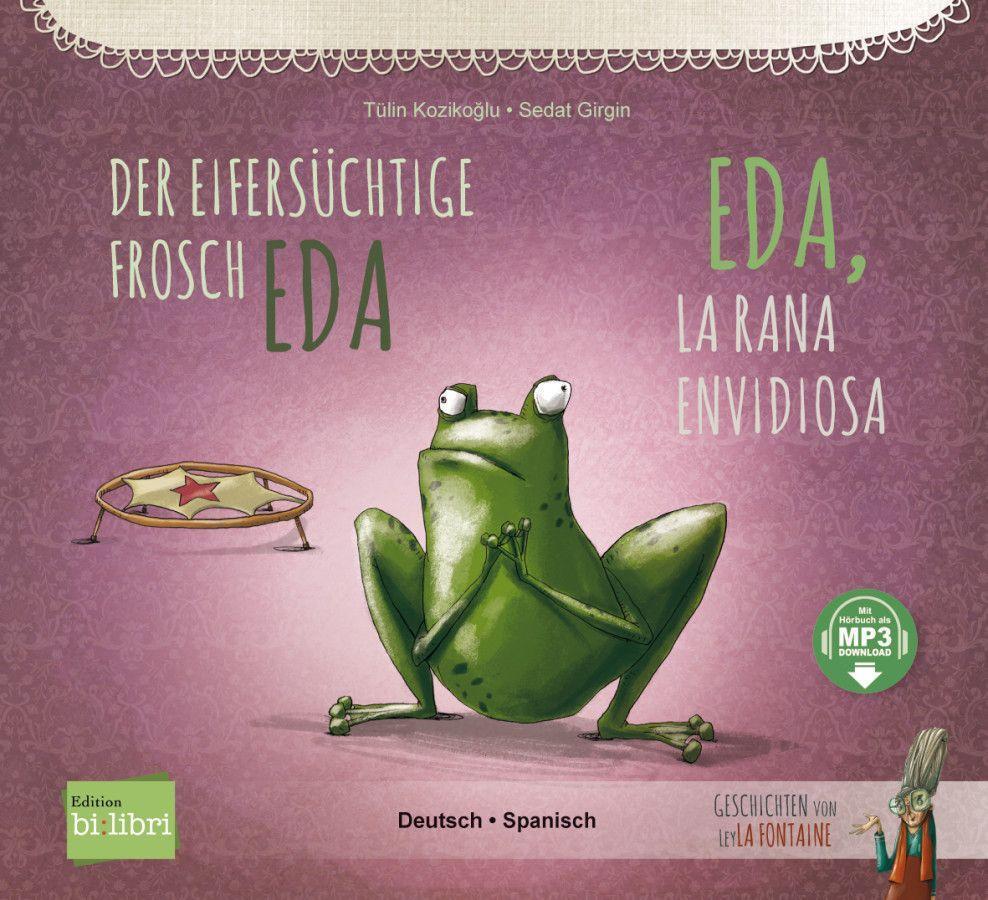 Cover: 9783199596028 | Der eifersüchtige Frosch Eda. Deutsch-Spanisch | Tülin Kozikoglu