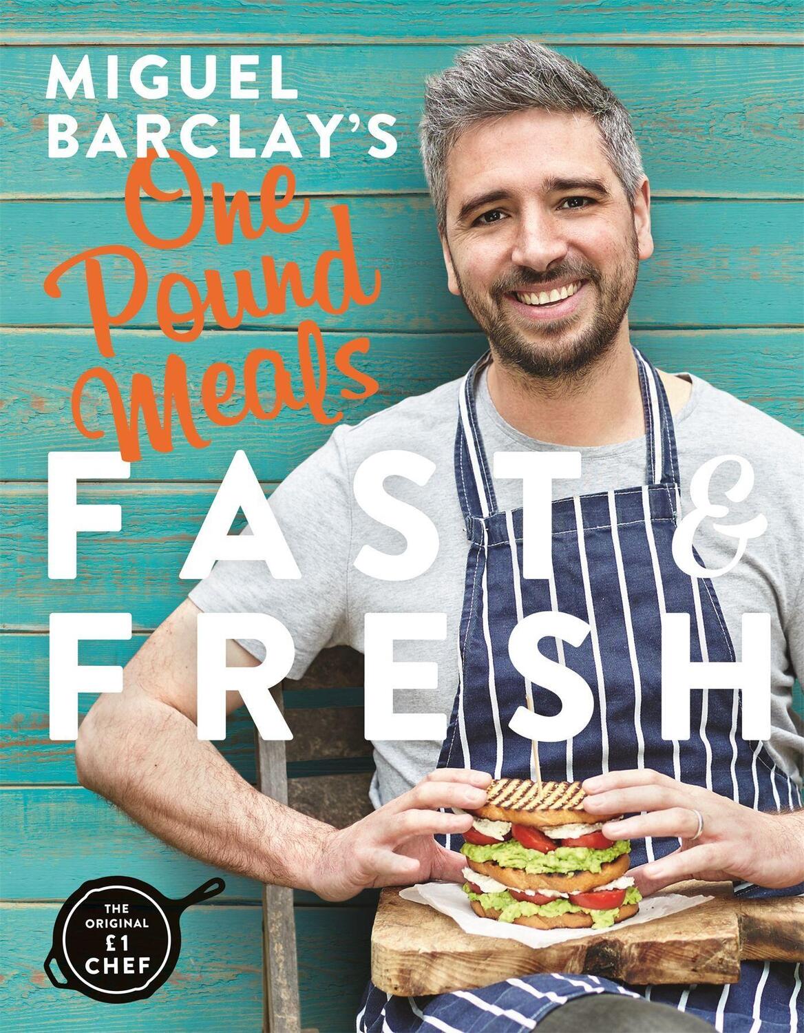 Cover: 9781472245632 | Miguel Barclay's FAST & FRESH One Pound Meals | Miguel Barclay | Buch