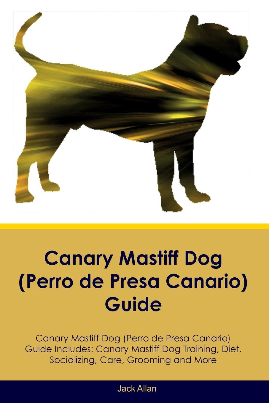 Cover: 9781395861759 | Canary Mastiff Dog (Perro de Presa Canario) Guide Canary Mastiff...