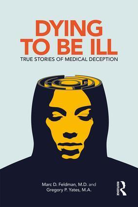 Cover: 9781138063839 | Dying to be Ill | True Stories of Medical Deception | Feldman (u. a.)