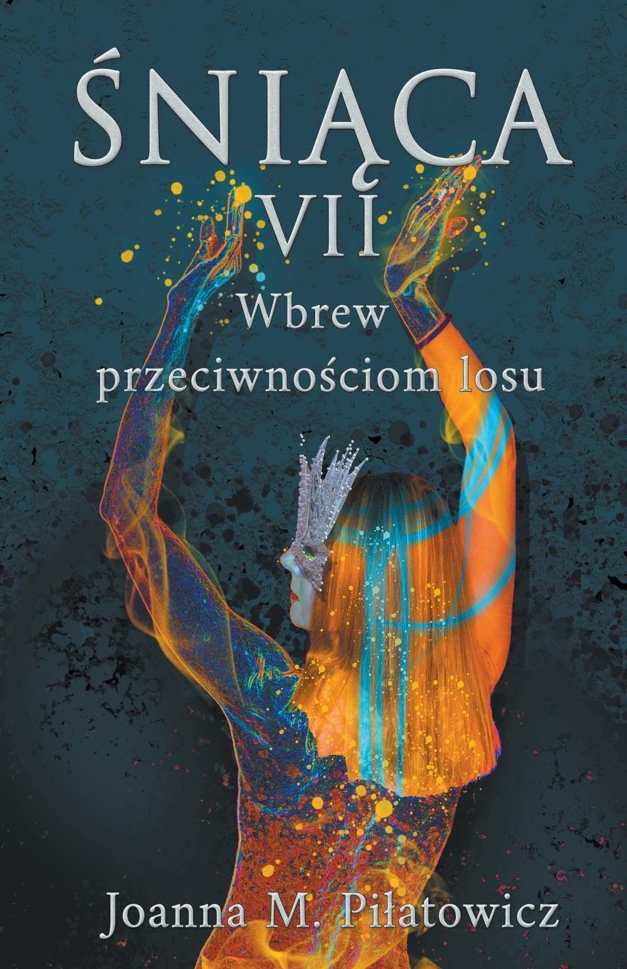 Cover: 9798201002985 | Sniaca VII Wbrew przeciwnosciom losu | Joanna M. Pilatowicz | Buch