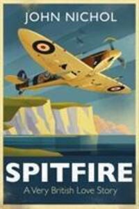 Cover: 9781471159206 | Spitfire | A Very British Love Story | John Nichol | Buch | Englisch