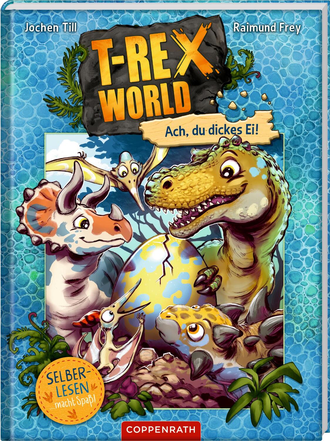 Cover: 9783649643180 | T-Rex World (Leseanfänger/Bd. 2) | Ach, du dickes Ei! | Jochen Till