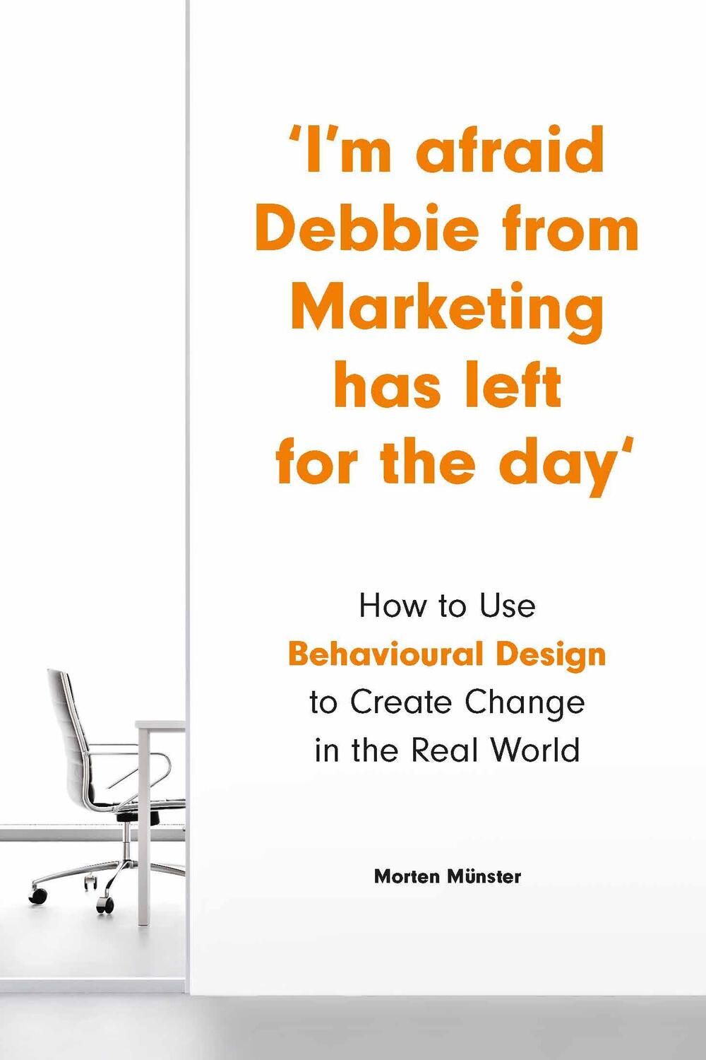 Cover: 9781786279484 | I'm Afraid Debbie from Marketing Has Left for the Day | Morten Munster