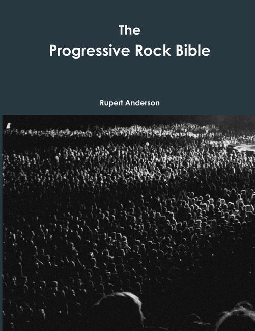 Cover: 9781365464058 | The Progressive Rock Bible | Rupert Anderson | Taschenbuch | Paperback