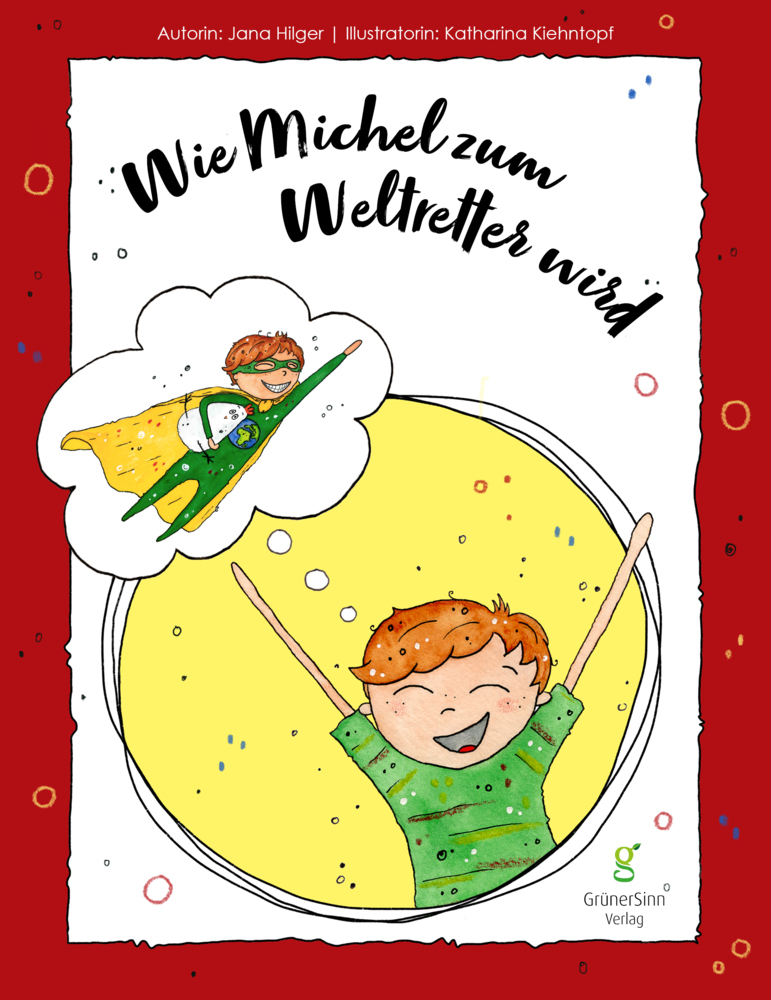 Cover: 9783946625216 | Wie Michel zum Weltretter wird | Jana Hilger | Buch | 106 S. | Deutsch