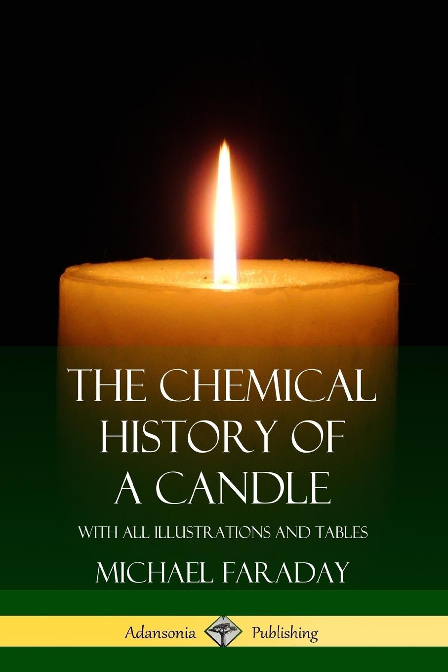 Cover: 9781387895564 | The Chemical History of a Candle | With All Illustrations and Tables