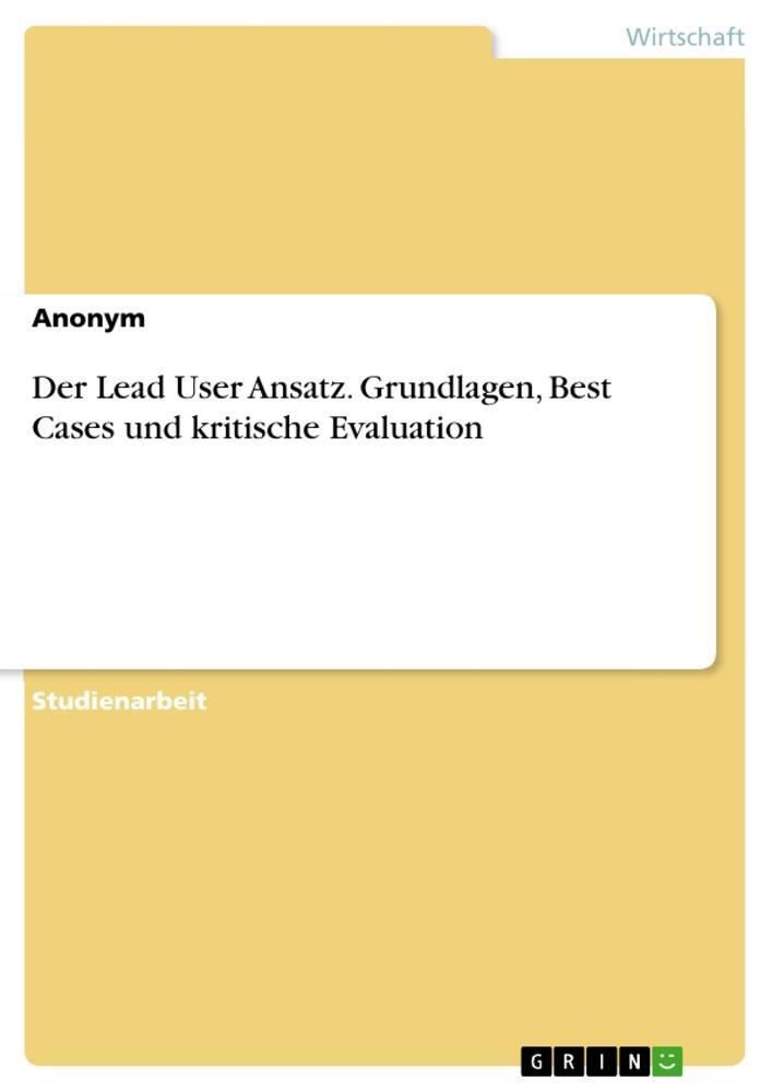 Cover: 9783668241671 | Der Lead User Ansatz. Grundlagen, Best Cases und kritische Evaluation