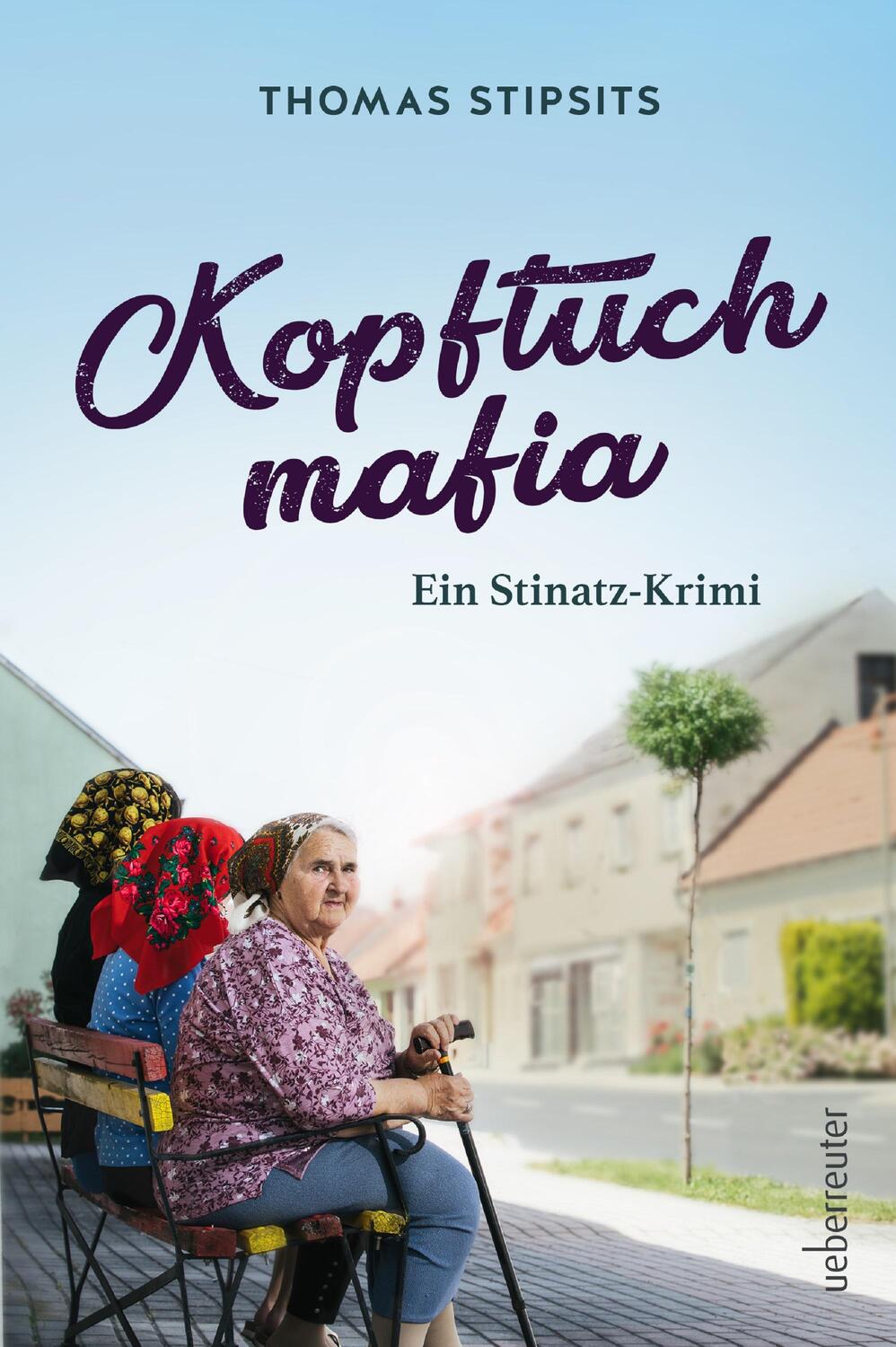 Cover: 9783800077281 | Kopftuchmafia | Ein Stinatz-Krimi | Thomas Stipsits | Taschenbuch