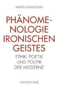 Cover: 9783770542666 | Phänomenologie ironischen Geistes | Armen Avanessian | Taschenbuch