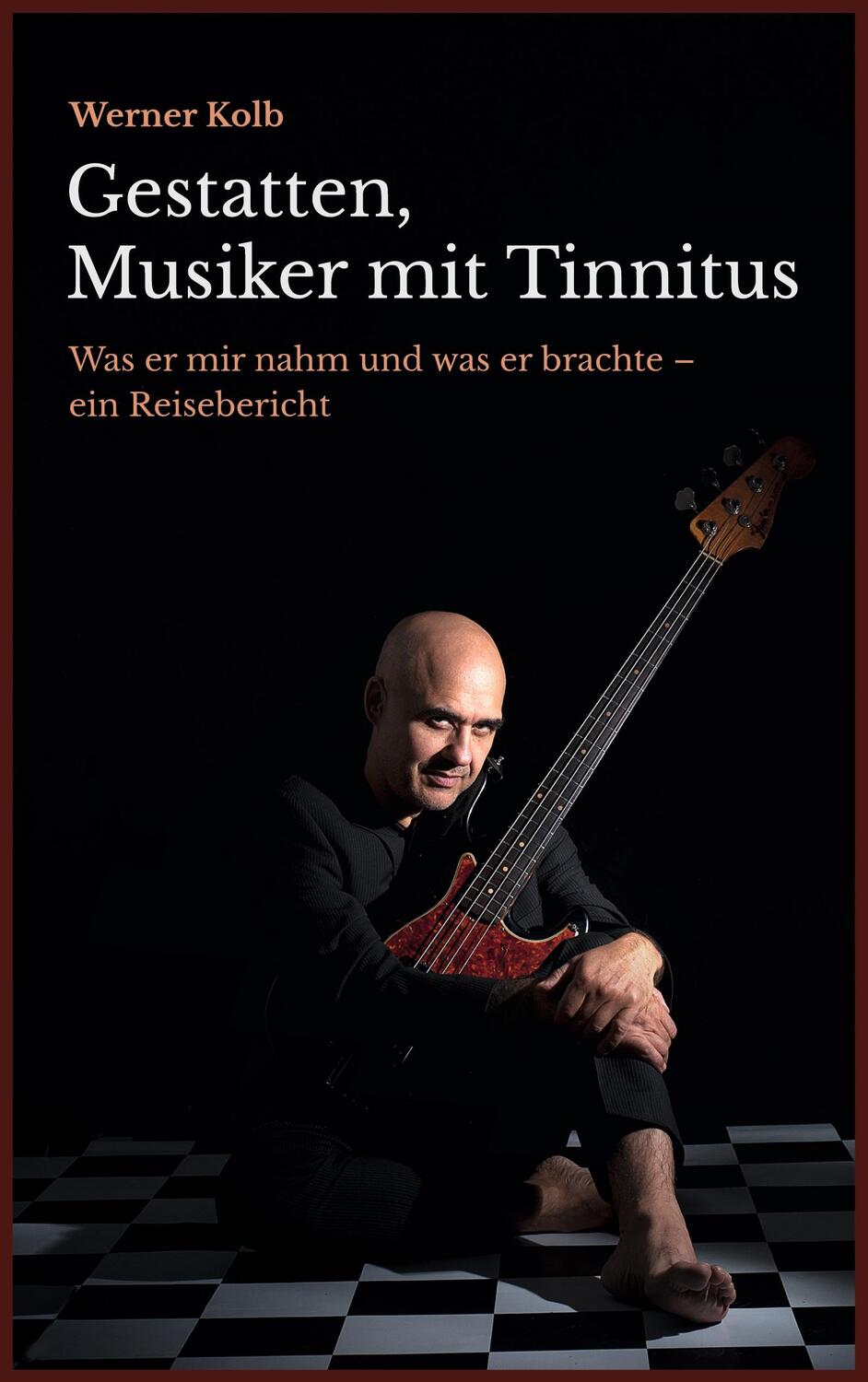 Cover: 9783757823153 | Gestatten, Musiker mit Tinnitus | Werner Kolb | Taschenbuch | 158 S.