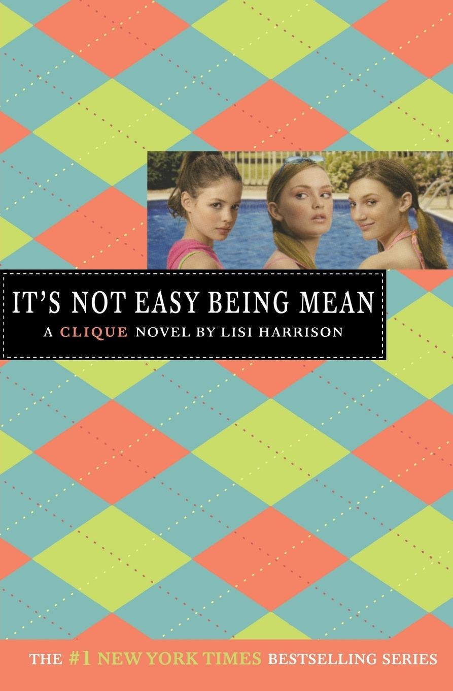 Cover: 9780316115056 | It's Not Easy Being Mean | A Clique Novel | Lisi Harrison | Buch