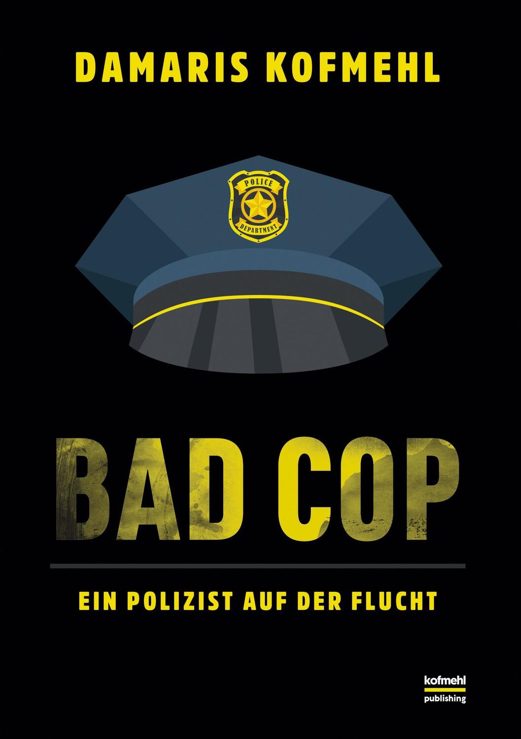 Cover: 9783752657364 | Bad Cop | Ein Polizist auf der Flucht | Damaris Kofmehl | Taschenbuch
