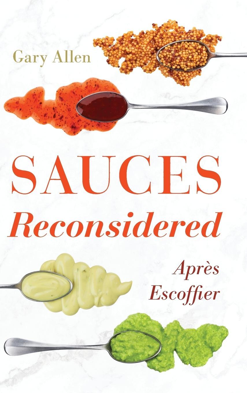 Cover: 9781538115138 | Sauces Reconsidered | Après Escoffier | Gary Allen | Buch | Gebunden