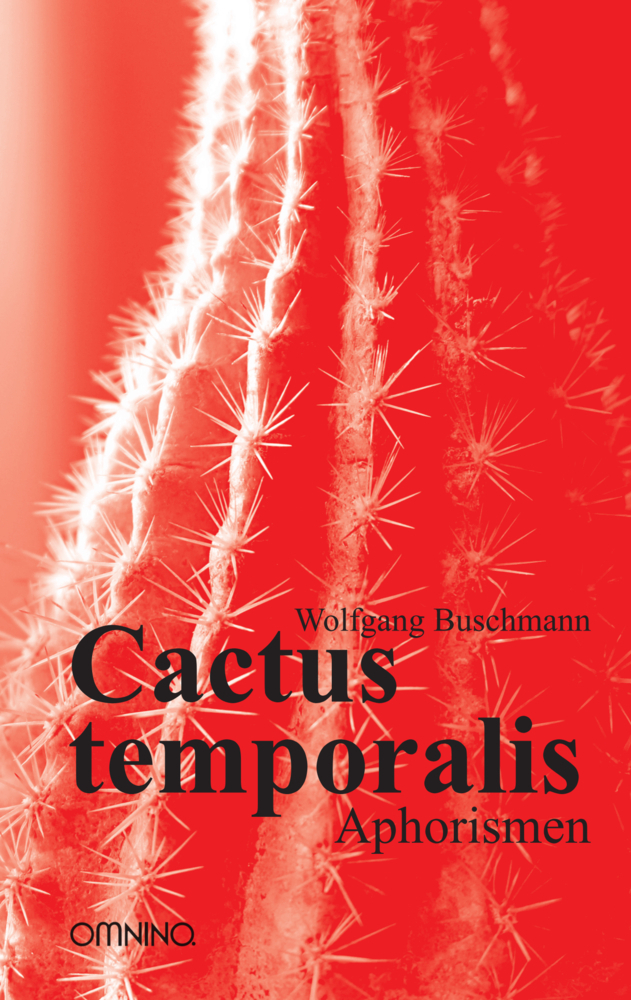 Cover: 9783958940901 | Cactus temporalis | Aphorismen | Wolfgang Buschmann | Buch | 200 S.