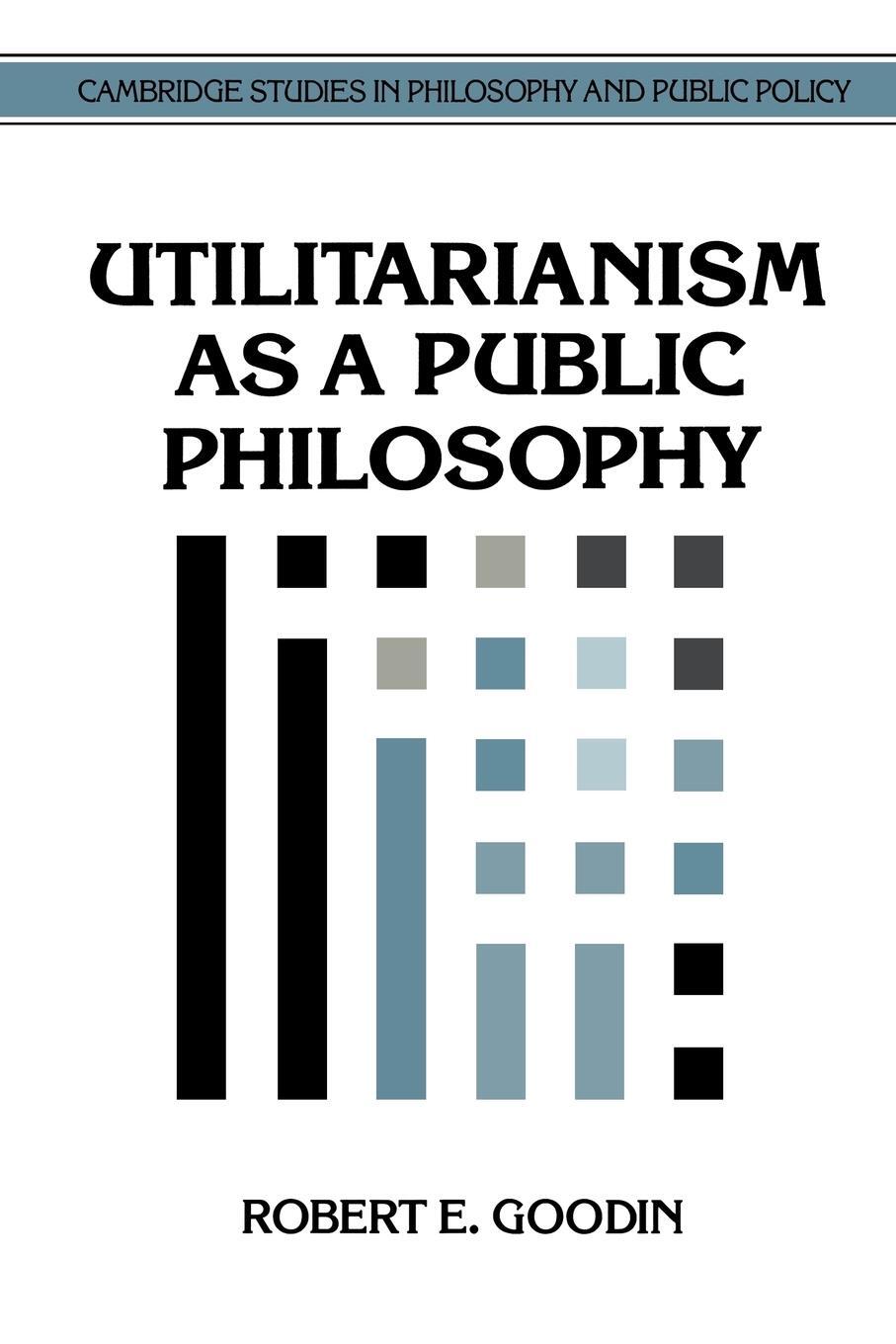 Cover: 9780521468060 | Utilitarianism as a Public Philosophy | Robert E. Goodin | Taschenbuch