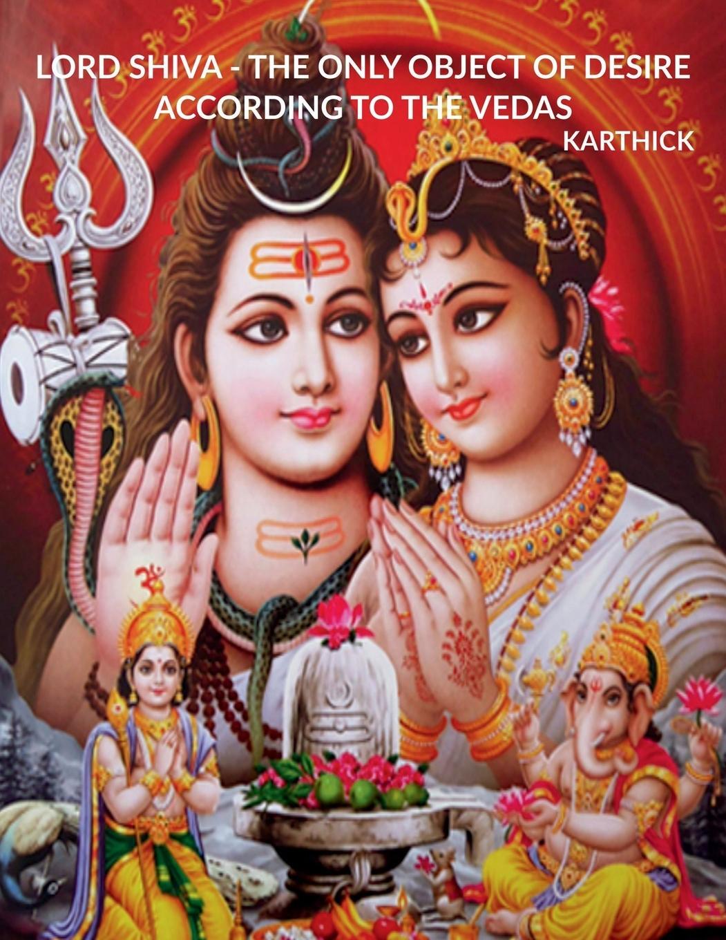 Cover: 9798886678109 | LORD SHIVA - THE ONLY OBJECT OF DESIRE ACCORDING TO THE VEDAS | Buch