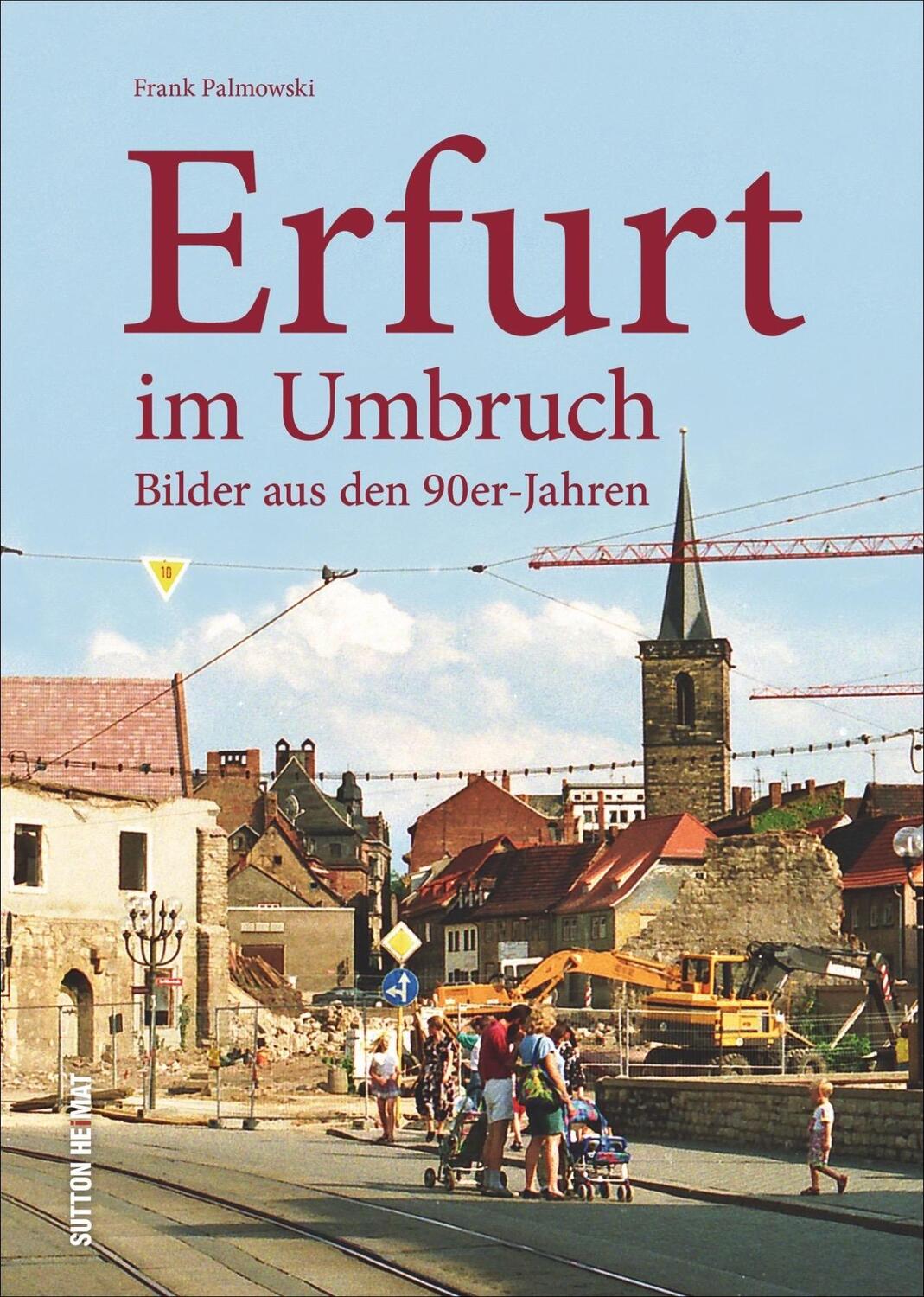 Cover: 9783954009459 | Erfurt im Umbruch | Bilder aus den 90er-Jahren | Frank Palmowski