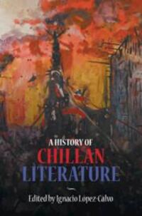 Cover: 9781108487375 | A History of Chilean Literature | Ignacio López-Calvo | Buch | 2021