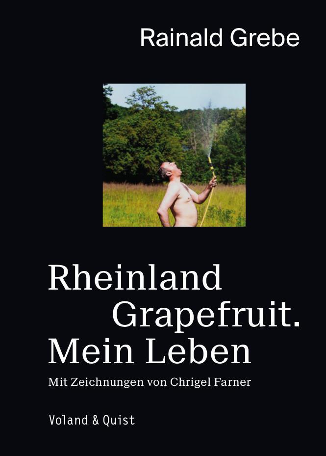 Cover: 9783863913144 | Rheinland Grapefruit. Mein Leben | Rainald Grebe | Buch | Deutsch