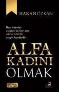 Cover: 9786057906458 | Alfa Kadini Olmak | Hakan Özkan | Taschenbuch | Türkisch | 2021