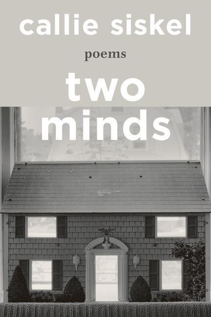Cover: 9781324073673 | Two Minds | Poems | Callie Siskel | Buch | 2024 | WW Norton &amp; Co