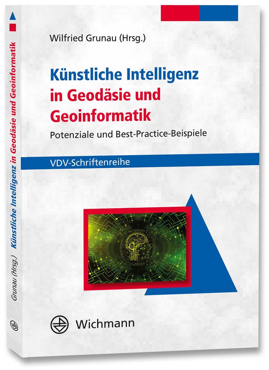 Cover: 9783879077175 | Künstliche Intelligenz in Geodäsie und Geoinformatik | Wilfried Grunau