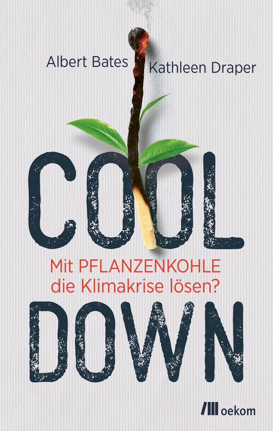 Cover: 9783962382506 | Cool down | Mit Pflanzenkohle die Klimakrise lösen? | Bates (u. a.)