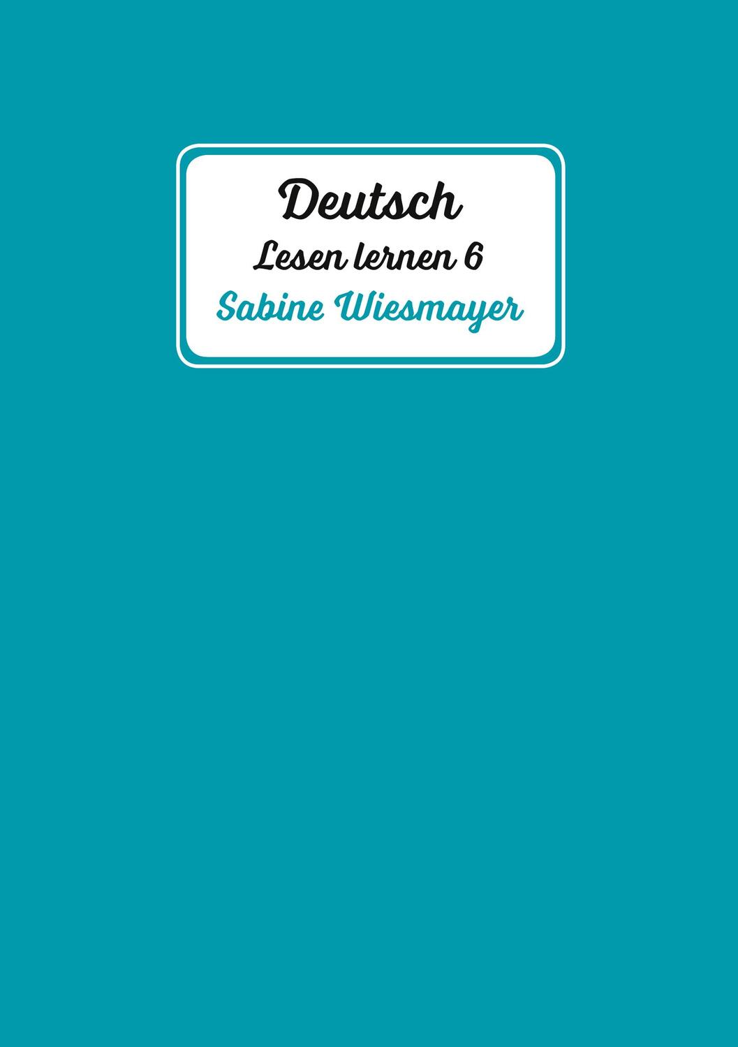 Cover: 9783347135994 | Deutsch, Lesen lernen 6 | Sabine Wiesmayer | Taschenbuch | tredition