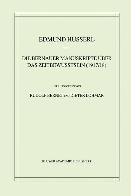 Cover: 9780792369561 | Die Bernauer Manuskripte Über das Zeitbewusstsein (1917/18) | Buch