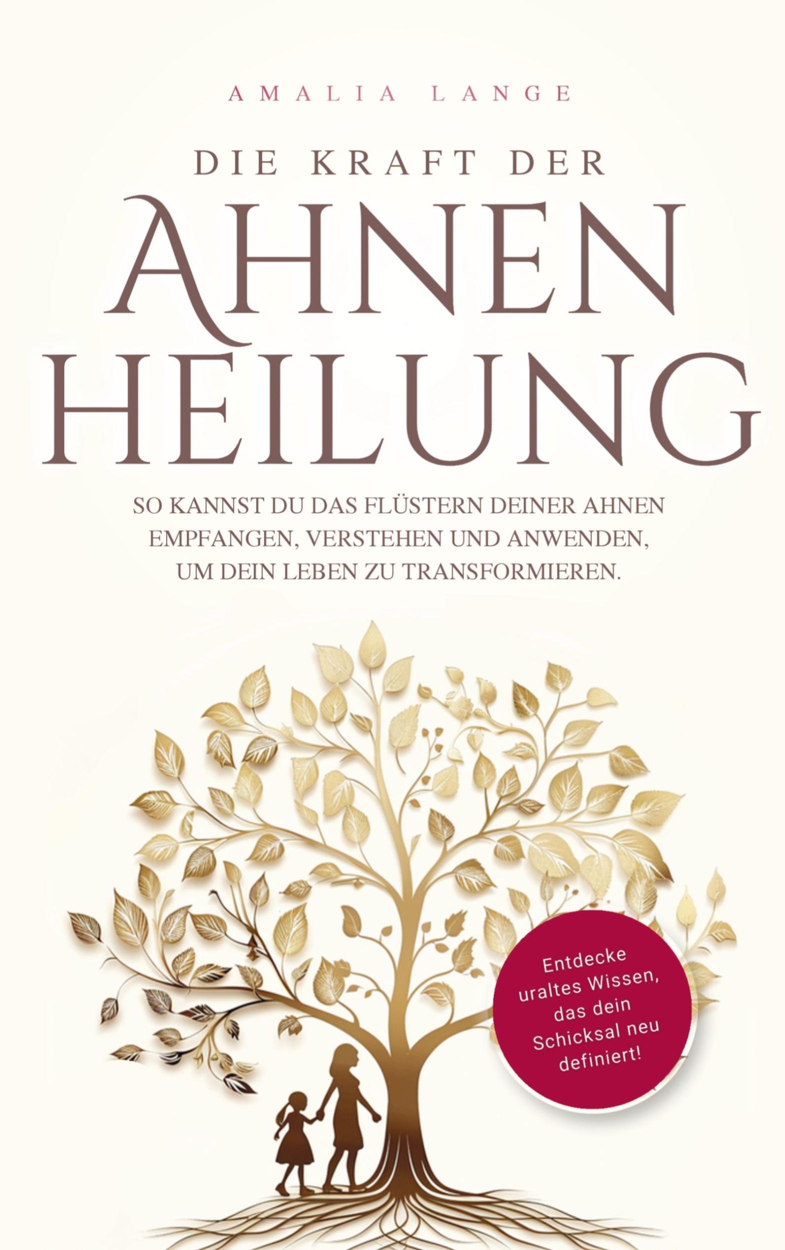 Cover: 9789403758657 | Die Kraft der Ahnenheilung | Amalia Lange | Taschenbuch | Paperback