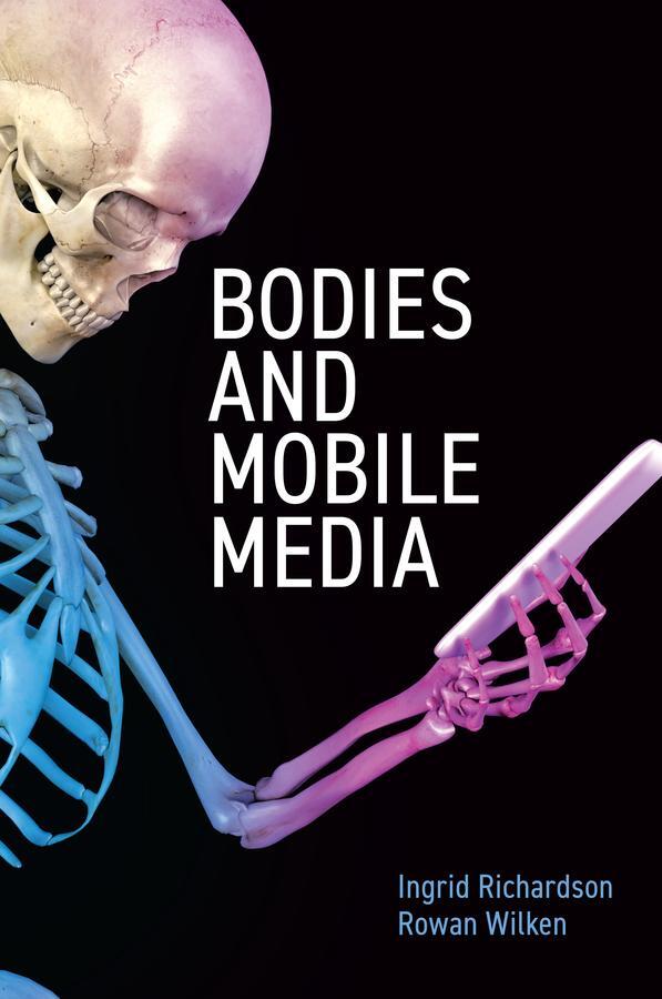 Cover: 9781509549627 | Bodies and Mobile Media | Ingrid Richardson (u. a.) | Taschenbuch