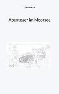 Cover: 9783757886769 | Abenteuer im Moorsee | Felix Buchmair | Taschenbuch | Paperback | 2023