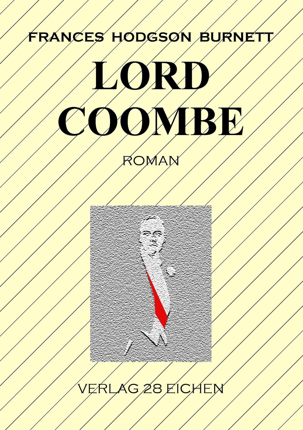 Cover: 9783940597953 | Lord Coombe | Roman | Frances Hodgson Burnett | Taschenbuch | 260 S.