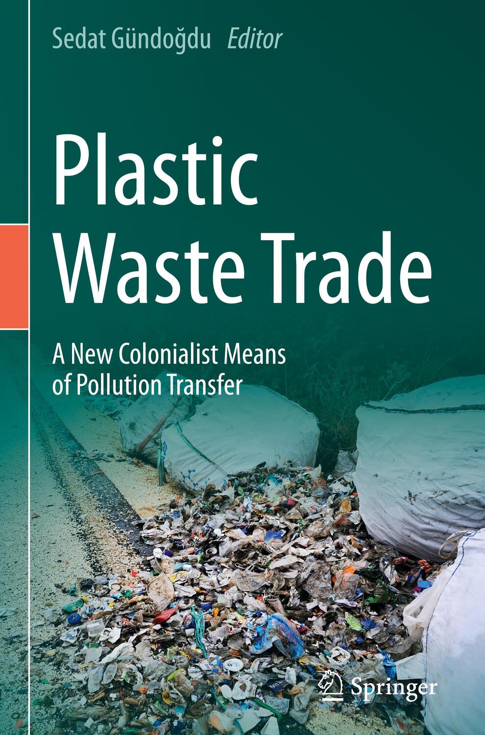 Cover: 9783031513572 | Plastic Waste Trade | A New Colonialist Means of Pollution Transfer