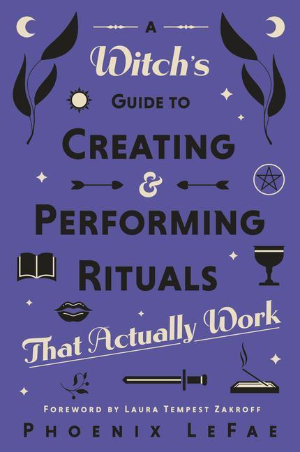 Cover: 9780738771410 | A Witch's Guide to Creating &amp; Performing Rituals | That Actually Work