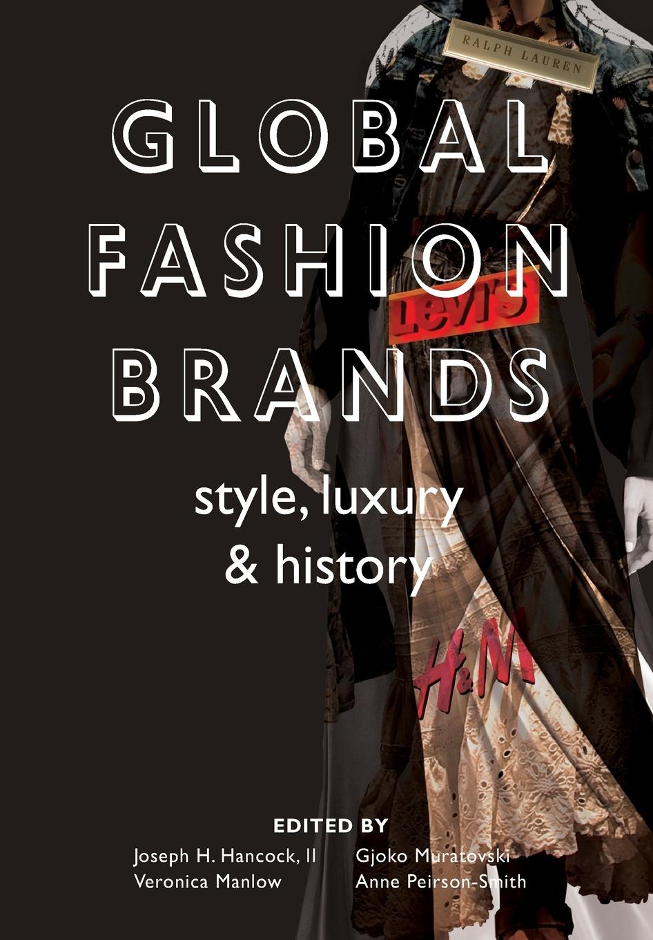 Cover: 9781783203574 | Global Fashion Brands | Style, Luxury and History | II (u. a.) | Buch