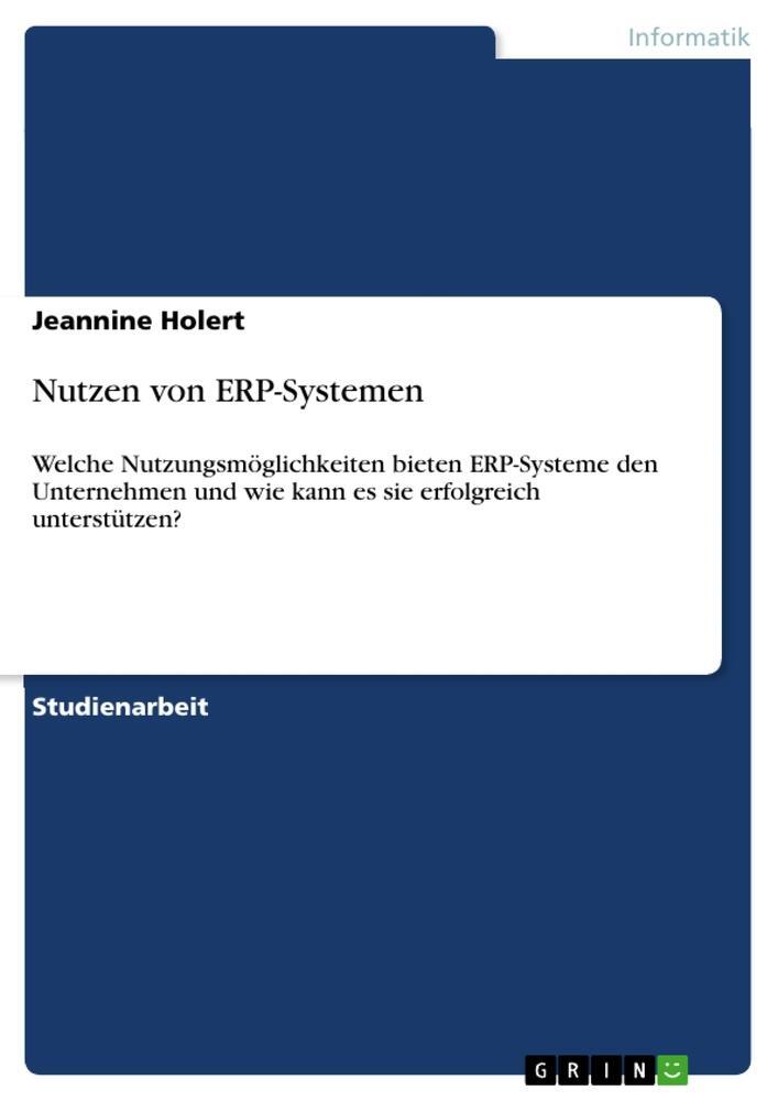 Cover: 9783668661219 | Nutzen von ERP-Systemen | Jeannine Holert | Taschenbuch | Paperback
