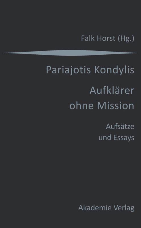 Cover: 9783050043166 | Kondylis - Aufklärer ohne Mission | Aufsätze und Essays | Falk Horst