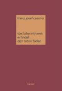 Cover: 9783446205789 | Das Labyrinth erst erfindet den roten Faden | Franz Josef Czernin