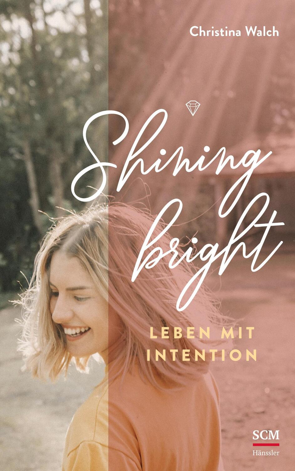 Cover: 9783775161800 | Shining bright | Leben mit Intention | Christina Walch | Taschenbuch