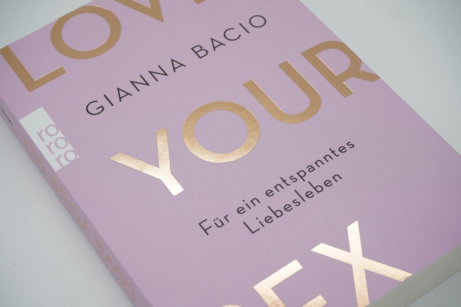 Bild: 9783499007965 | Love Your Sex | Für ein entspanntes Liebesleben | Gianna Bacio | Buch