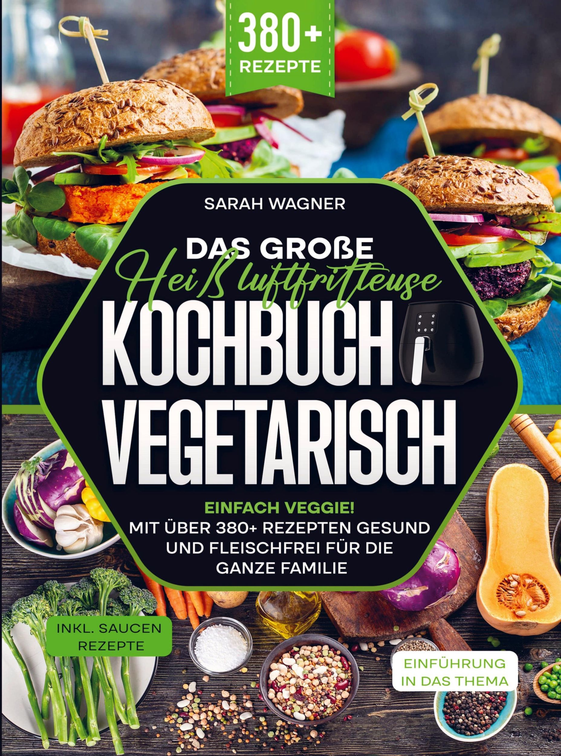 Cover: 9789403762876 | Das große Heißluftfritteuse Kochbuch Vegetarisch | Sarah Wagner | Buch